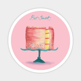 But First, Cake (Pink) Magnet